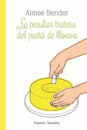 PECULIAR TRISTESA DEL PASTIS DE LLIMONA, LA | 9788497877336 | BENDER, AIMEE