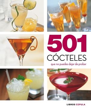 501 COCTELES QUE NO PUEDES DEJAR DE PROBAR | 9788448069537