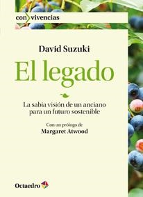 LEGADO, EL :LA SABIA VISION DE UN ANCIANO PARA UN FUTURO SOS | 9788499212395 | SUZUKI, DAVID | Llibreria Online de Tremp