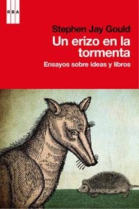ERIZO EN LA TORMENTA, UN. ENSAYOS SOBRE LIBROS Y CIENCIA | 9788490061657 | GOULD, STEPHEN JAY