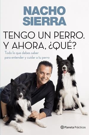 TENGO UN PERRO. Y AHORA ¿QUE? | 9788408109228 | SIERRA, NACHO | Llibreria Online de Tremp
