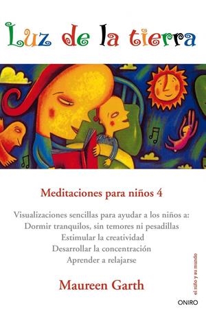 LUZ DE LA TIERRA  MEDITACIONES PARA NIÑOS 4 | 9788497544979 | GARTH, MAUREEN | Llibreria Online de Tremp