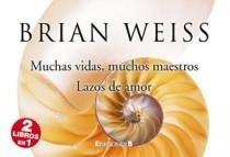 MUCHAS VIDAS, MUCHOS MAESTROS ; LAZOS DE AMOR | 9788466649254 | WEISS, BRIAN