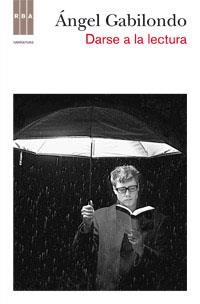 DARSE A LA LECTURA | 9788490061411 | GABILONDO, ANGEL | Llibreria Online de Tremp