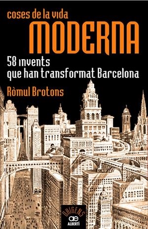 COSES DE LA VIDA MODERNA | 9788472460935 | BROTONS, ROMUL | Llibreria Online de Tremp