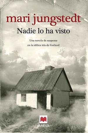NADIE LO HA VISTO : UNA NOVELA DE SUSPENSE EN LA IDILICA ISL | 9788496748835 | JUNGSTEDT, MARI
