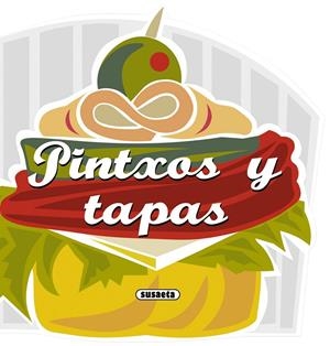 PINTXOS Y TAPAS | 9788467716757