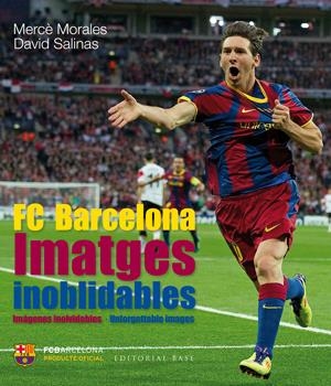 FC BARCELONA. IMATGES INOBLIDABLES | 9788415267515 | MORALES, MERCE; SALINAS, DAVID