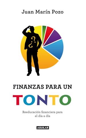 FINANZAS PARA UN TONTO | 9788403011489 | MARIN POZO, JUAN | Llibreria Online de Tremp