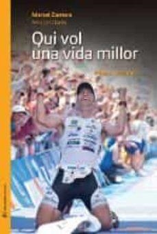 QUI VOL UNA VIDA MILLOR! | 9788493940225 | ZAMORA, MARCEL