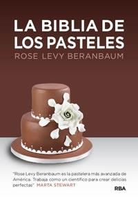 BIBLIA DE LOS PASTELES, LA | 9788492981816 | BERANBAUM, R0SE LEVY