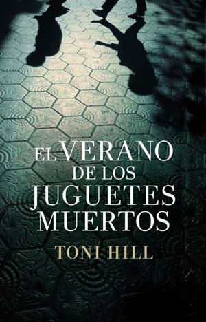 VERANO DE LOS JUGUETES MUERTOS, EL | 9788425347832 | HILL, TONI | Llibreria Online de Tremp