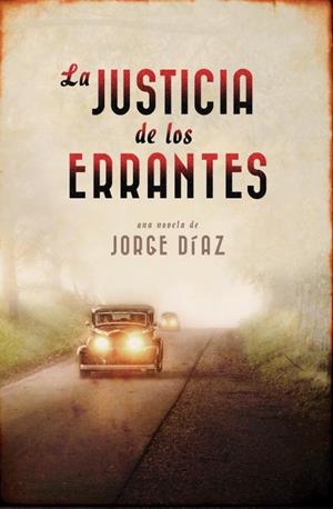 JUSTICIA DE LOS ERRANTES, LA | 9788401352270 | DIAZ, JORGE | Llibreria Online de Tremp