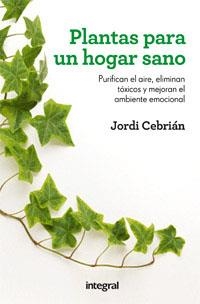 PLANTAS PARA UN HOGAR SANO | 9788492981977 | CEBRIAN, JORDI | Llibreria Online de Tremp