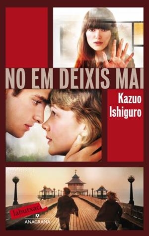 NO EM DEIXIS MAI | 9788499302683 | ISHIGURO, KAZUO | Llibreria Online de Tremp