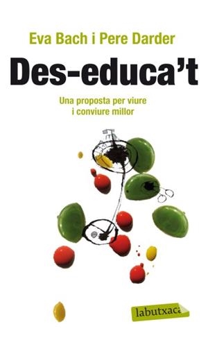 DES-EDUCA'T : UNA PROPOSTA PER VIURE I CONVIURE MILLOR | 9788499303475 | BACH, EVA ; DARDER, PERE | Llibreria Online de Tremp