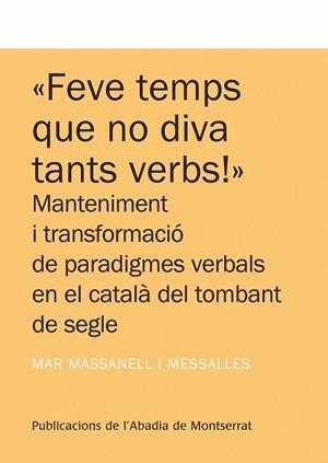 FEVE MOLT DE TEMPS QUE NO DIVE TANTS VERBD | 9788498834765 | MASSANELL MESSALLES, MAR