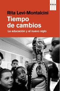 TIEMPO DE CAMBIOS. LA EDUCACIÓN Y EL NUEVO SIGLO | 9788490063613 | LEVI MONTALCINI, RITA