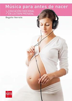 MUSICA PARA ANTES DE NACER | 9788467552409 | IBARROLA, BEGOÑA