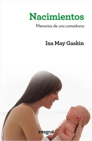 NACIMIENTOS. MEMORIAS DE UNA COMADRONA PIONERA EN EL PARTO | 9788415541462 | GASKIN, INA MAY