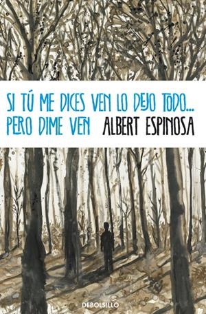 SI TU ME DICES VEN LO DEJO TODO... PERO DIME VEN | 9788499894362 | ESPINOSA, ALBERT | Llibreria Online de Tremp
