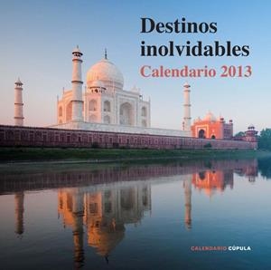 CALENDARIO 2013 DESTINOS INOLVIDABLES | 9788448006686 | Llibreria Online de Tremp