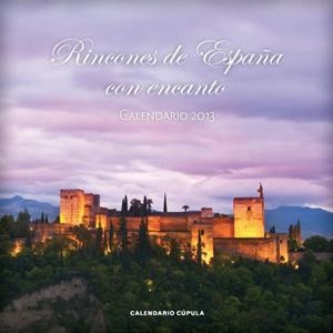 CALENDARIO 2013 RINCONES DE ESPAÑA CON ENCANTO | 9788448006730 | Llibreria Online de Tremp