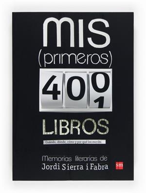 MIS PRIMEROS 400 LIBROS.MEMORIAS DE JORD | 9788467557039 | SIERRA I FABRA, JORDI