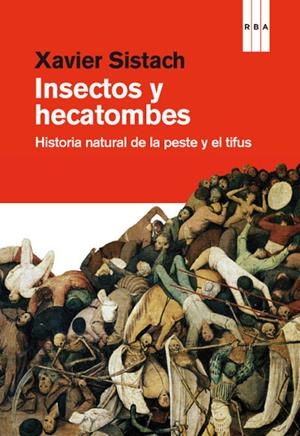 INSECTOS Y HECATOMBES. HISTORIA NATURAL DE LA PESTE Y EL TIF | 9788490063224 | SISTACH, XAVIER