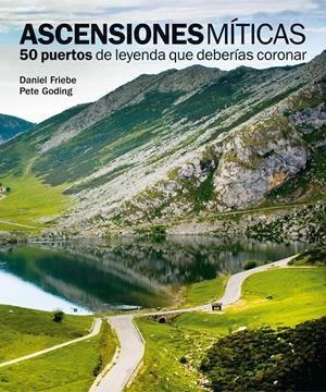ASCENSIONES MÍTICAS. 50 PUERTOS DE LEYENDA QUE DEBERÍAS CORONAR | 9788497858618 | AA. VV. | Llibreria Online de Tremp