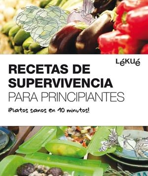 RECETAS DE SUPERVIVENCIA PARA PRINCIPIANTES | 9788415193012 | LÉKUÉ Y FUNDACION ALICIA