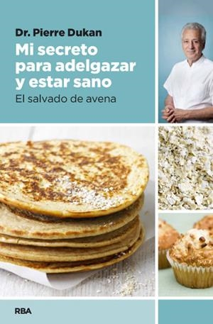 MI SECRETO PARA ADELGAZAR Y ESTAR SANO | 9788490064849 | DUKAN , DR. PIERRE | Llibreria Online de Tremp