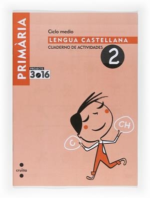LENGUA CASTELLANA. CUADERNO DE ACTIVIDADES 2. PROJECTE 3.16 | 9788466119030 | VV AA