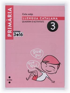 LLENGUA CATALANA. QUADERN D'ACTIVITATS 3. PROJECTE 3.16 | 9788466119016 | VV AA