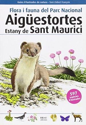 FLORA I FAUNA DEL PARC NACIONAL AIGÜESTORTES ESTANY DE SANT | 9788496905399 | LLOBET FRANÇOIS, TONI | Llibreria Online de Tremp