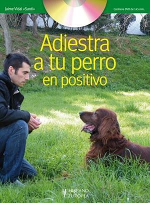 ADIESTRA A TU PERRO EN POSITIVO (DVD) | 9788425519635 | VIDAL "SANTI", JAIME
