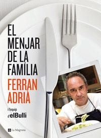 MENJAR DE LA FAMILIA, EL | 9788482645377 | ADRIA, FERRAN