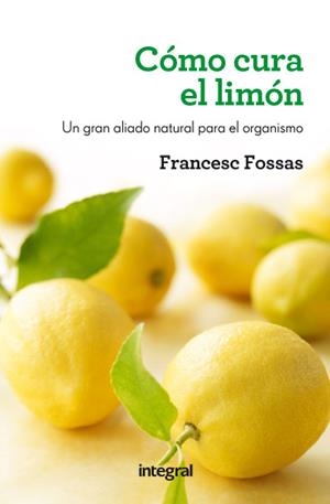 COMO CURA EL LIMON | 9788415541172 | FOSSAS, FRANCESC | Llibreria Online de Tremp