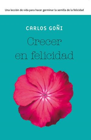 CRECER EN FELICIDAD | 9788490065341 | GOÑI ZUBIETA, CARLOS | Llibreria Online de Tremp