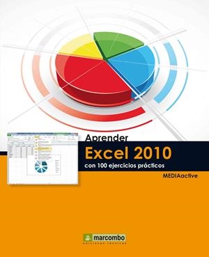 APRENDER EXCEL 2010 CON 100 EJERCICIOS PRÁCTICOS | 9788426716705 | MEDIAACTIVE | Llibreria Online de Tremp