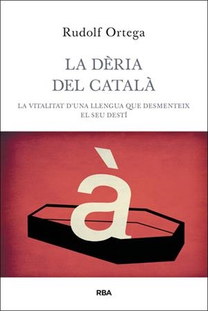 DÈRIA DEL CATALÀ, LA | 9788482646060 | ORTEGA ROBERT, RUDOLF | Llibreria Online de Tremp
