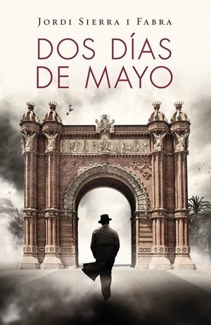 DOS DÍAS DE MAYO (INSPECTOR MASCARELL 4) | 9788401353697 | SIERRA I FABRA,JORDI | Llibreria Online de Tremp