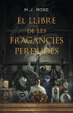 LLIBRE DE LES FRAGÀNCIES PERDUDES | 9788401388187 | ROSE,M. J. | Llibreria Online de Tremp