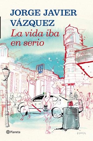 LA VIDA IBA EN SERIO | 9788408013907 | JORGE JAVIER VÁZQUEZ | Llibreria Online de Tremp