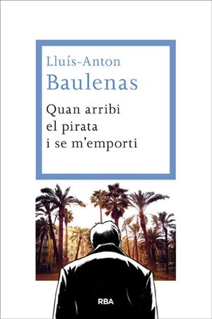 QUAN ARRIBI EL PIRATA I SE M'EMPORTI | 9788482646091 | BAULENAS, LLUIS-ANTONI | Llibreria Online de Tremp