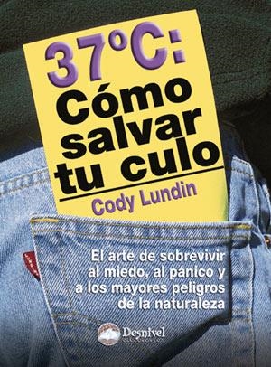 37º : COMO SALVAR TU CULO | 9788498290011 | LUNDIN, CODY