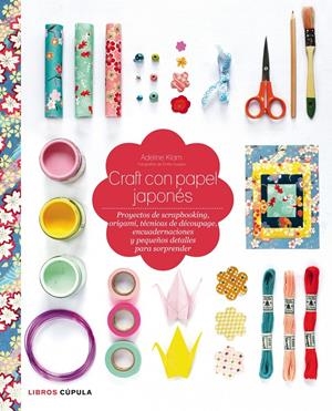 CRAFT CON PAPEL JAPONÉS | 9788448007959 | ADELINE KLAM | Llibreria Online de Tremp