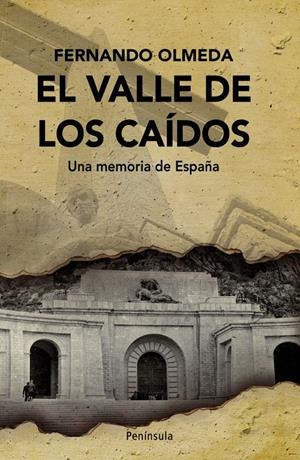 VALLE DE LOS CAIDOS, EL : UNA MEMORIA DE ESPAÑA | 9788483078747 | OLMEDA, FERNANDO