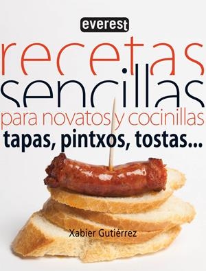 RECETAS SENCILLAS PARA NOVATOS Y COCINILLAS. TAPAS, PINTXOS, TOSTAS... | 9788444121376 | GUTIÉRREZ, XABIER