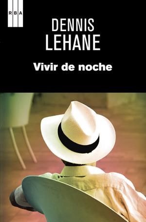 VIVIR DE NOCHE | 9788490064924 | LEHANE , DENNIS | Llibreria Online de Tremp